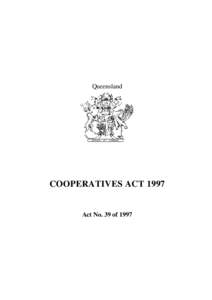 Queensland  COOPERATIVES ACT 1997 Act No. 39 of 1997