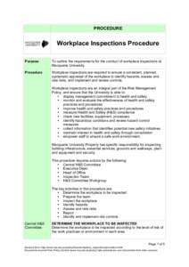 PROCEDURE  Workplace Inspections Procedure Purpose  To outline the requirements for the conduct of workplace inspections at