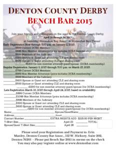 Denton County DERBY Bench Bar 2015 Join your friends and colleagues on the road to the Denton County Derby, April 24 through 26, 2015 at beautiful Horseshoe Bay Resort in Horseshoe Bay, Texas! Early Registration Now thro