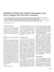 SIR/RSNA/CIRSE Joint Medical Simulation Task Force Strategic Plan Executive Summary Derek Gould, FRCP, FRCR, Aalpen Patel, MD, Gary Becker, MD, Buddy Connors, MD, John Cardella, MD, Steven Dawson, MD, Craig Glaiberman, M