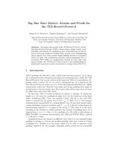 Tag Size Does Matter: Attacks and Proofs for the TLS Record Protocol Kenneth G. Paterson1 , Thomas Ristenpart2 , and Thomas Shrimpton3 1  Information Security Group, Royal Holloway, University of London, UK