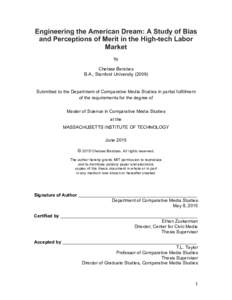 Engineering the American Dream: A Study of Bias and Perceptions of Merit in the High-tech Labor Market by Chelsea Barabas B.A., Stanford University (2009)