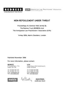 NON-REFOULEMENT UNDER THREAT Proceedings of a Seminar Held Jointly By The Redress Trust (REDRESS) And The Immigration Law Practitioners’ Association (ILPA) 16 May 2006, Matrix Chambers, London