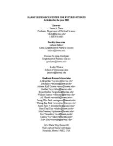 HAWAI‘I RESEARCH CENTER FOR FUTURES STUDIES Activities for the year 2012 Director James A. Dator Professor, Department of Political Science <dator@hawaii.edu>