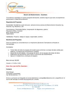 Becario de Mantenimiento – Querétaro Te invitamos a participar en nuestro programa de becarios, estamos seguros que será una experiencia positiva para tu desarrollo profesional. Requisitos del Programa: Escolaridad: 