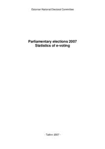 Estonian National Electoral Committee  Parliamentary elections 2007 Statistics of e-voting  - Tallinn 2007 -