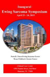 Inaugural  Ewing Sarcoma Symposium April, 2015  Faris D. Virani Ewing Sarcoma Center