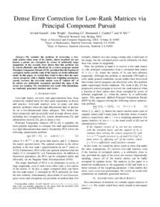 Dense Error Correction for Low-Rank Matrices via Principal Component Pursuit Arvind Ganesh† , John Wright∗ , Xiaodong Li‡ , Emmanuel J. Cand`es‡,§ and Yi Ma∗,† ∗ Microsoft  Research Asia, Beijing, P.R.C