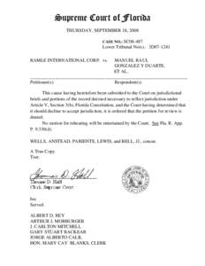 Supreme Court of Florida THURSDAY, SEPTEMBER 18, 2008 CASE NO.: SC08-487 Lower Tribunal No(s).: 3D07-1241 RAMLE INTERNATIONAL CORP. vs.