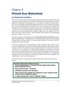 Chapter 8 Pimmit Run Watershed 8.1 Watershed Condition The Pimmit Run Watershed has an area of approximately 8,083 acres that includes 1,356 acres of Arlington County and 335 acres of land that drain directly to the Poto