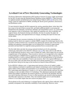 Levelized Cost of New Electricity Generating Technologies The Energy Information Administration (EIA) produces forecasts of energy supply and demand for the next 20 years using the National Energy Modeling System (NEMS)[