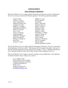 ANNOUNCEMENT Notice of Receipt of Applications The Second District Court of Appeal Judicial Nominating Commission received 33 applications for the two vacancies created by the Florida Legislature. The following individua