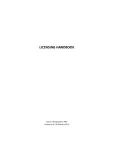 LICENSING HANDBOOK  Issued: 28 September 2007 Revised as at 26 February 2015  CONTENTS