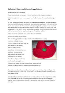 Katherine’s Short-row Sideways Poppy Pattern. Worked in garter stitch throughout. Choose your needles to suit your yarn – this can be knitted in 8 ply, 12 ply or novelty yarn. To knit this pattern, you need to know h