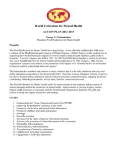 World Federation for Mental Health ACTION PLAN[removed]George N. Christodoulou President, World Federation for Mental Health Preamble The World Federation for Mental Health has a long history. It was officially establi