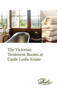 The Victorian Treatment Rooms at Castle Leslie Estate A Sensual Experience…