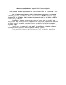    Optimizing the Benefits of Applying High Quality Compost 	
   Edwin Blosser, Midwest Bio-Systems Inc. (MBS), [removed]E. St. Tampico, IL[removed]With 25 years of experience in coaching successful applications of rene