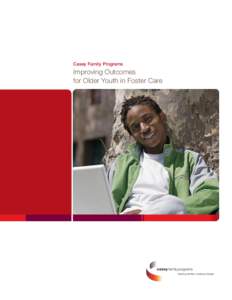 Casey Family Programs  Improving Outcomes for Older Youth in Foster Care  Improving Outcomes for Older Youth in Foster Care