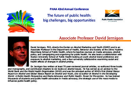 PHAA 43rd Annual Conference  The future of public health: big challenges, big opportunities  Associate Professor David Jernigan