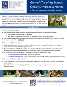 Center’s Tip of the Month: Obesity Awareness Month -- Tips for maintaining a healthy weight -September is Childhood Obesity Awareness Month. Encouraging habits, such as eating nutritious food and being physically activ