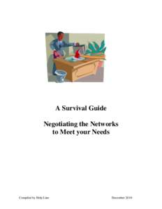 A Survival Guide Negotiating the Networks to Meet your Needs Compiled by Help Line
