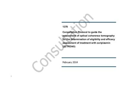 1370 Consultation Protocol to guide the assessment of optical coherence tomography for the determination of eligibility and efficacy assessment of treatment with ocriplasmin (JETREA®)