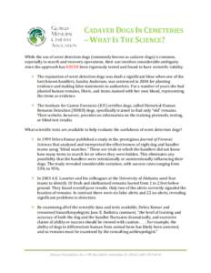CADAVER DOGS IN CEMETERIES – WHAT IS THE SCIENCE? While the use of scent detection dogs (commonly known as cadaver dogs) is common, especially in search and recovery operations, their use involves considerable ambiguit
