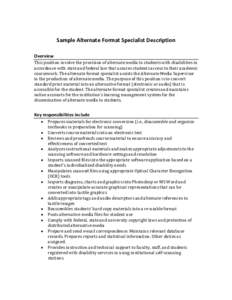 Sample Alternate Format Specialist Description Overview This position involve the provision of alternate media to students with disabilities in accordance with state and federal law that assures students access to their 