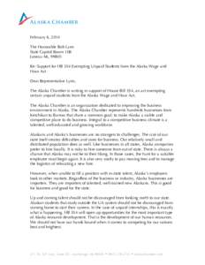   February 6, 2014 The Honorable Bob Lynn State Capitol Room 108 Juneau AK, 99801 Re: Support for HB 354 Exempting Unpaid Students from the Alaska Wage and