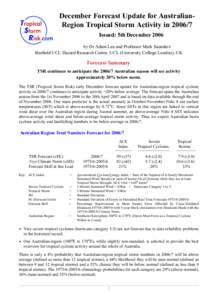 December Forecast Update for AustralianRegion Tropical Storm Activity in[removed]Issued: 5th December 2006 by Dr Adam Lea and Professor Mark Saunders Benfield UCL Hazard Research Centre, UCL (University College London), U