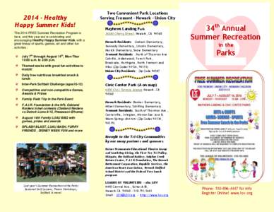 [removed]Healthy Happy Summer Kids! The 2014 FREE Summer Recreation Program is here, and this year we’re celebrating and encouraging Healthy Happy Summer Kids, with a great lineup of sports, games, art and other fun