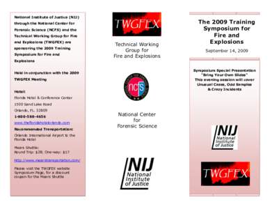 National Institute of Justice (NIJ) through the National Center for Forensic Science (NCFS) and the Technical Working Group for Fire and Explosions (TWGFEX) are sponsoring the 2009 Training