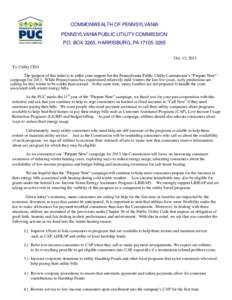 COMMONWEALTH OF PENNSYLVANIA PENNSYLVANIA PUBLIC UTILITY COMMISSION P.O. BOX 3265, HARRISBURG, PA[removed]Oct. 15, 2013 To: Utility CEO The purpose of this letter is to enlist your support for the Pennsylvania Public 