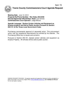 Item 15 Travis County Commissioners Court Agenda Request Meeting Date: June 12, 2012 Prepared By/Phone Number: Ron Dube, [removed]Elected/Appointed Official/Dept. Head: Cyd Grimes