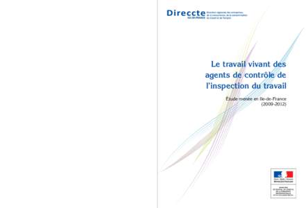 Ont participé au lancement de l’appel d’offres et au suivi de l’étude pour la DIRECCTE Ile-de-France (ex-DRTEFP) entre 2009 et 2012 : Vincent Ruprich, Laurence Théry, Patrice Peytavin, Denise Derdek du service r