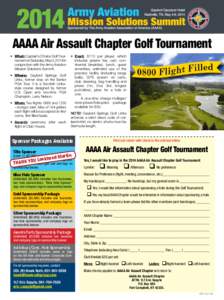 AAAA Air Assault Chapter Golf Tournament •	 What: Captain’s Choice Golf Tournament on Saturday, May 3, 2014 in conjunction with the Army Aviation Mission Solutions Summit. •	 Where: Gaylord Springs Golf Links, form