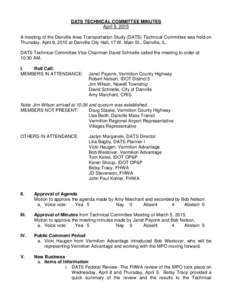 DATS TECHNICAL COMMITTEE MINUTES April 9, 2015 A meeting of the Danville Area Transportation Study (DATS) Technical Committee was held on Thursday, April 9, 2015 at Danville City Hall, 17 W. Main St., Danville, IL. DATS 