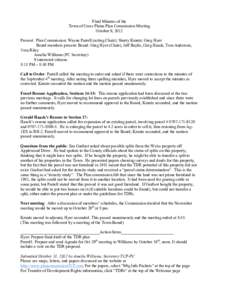 Final Minutes of the Town of Cross Plains Plan Commission Meeting October 9, 2012 Present: Plan Commission: Wayne Parrell (acting Chair); Sherry Krantz; Greg Hyer Board members present: Board: Greg Hyer (Chair), Jeff Bay