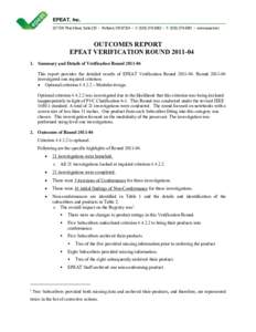 EPEAT, Inc. 227 SW Pine Street, Suite 220 • Portland, OR 97204 • V: ([removed] • F: ([removed] • www.epeat.net OUTCOMES REPORT EPEAT VERIFICATION ROUND[removed]Summary and Details of Verification Round