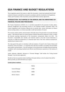 GSA FINANCE AND BUDGET REGULATIONS These regulations govern the manner in which the Association, Council and anybody thereof shall conduct its finances, and shall be construed in accordance with the Constitution, the Reg