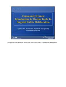 Community Forum: Introduction to Online Tools To Support Public Deliberation