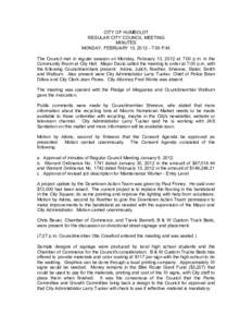 CITY OF HUMBOLDT REGULAR CITY COUNCIL MEETING MINUTES MONDAY, FEBRUARY 13, :00 P.M. The Council met in regular session on Monday, February 13, 2012 at 7:00 p.m. in the Community Room at City Hall. Mayor Davis cal