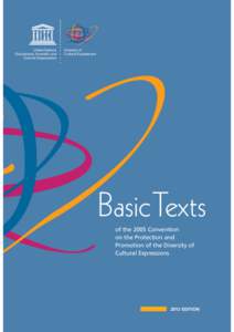 Basic texts of the 2005 Convention on the Protection and the Promotion of the Diversity of Cultural Expressions, 2013 edition; 2013