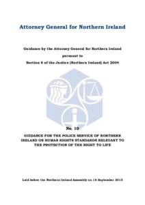 Attorney General for Northern Ireland  Guidance by the Attorney General for Northern Ireland pursuant to Section 8 of the Justice (Northern Ireland) Act 2004
