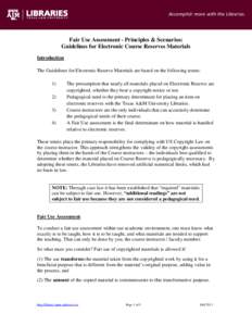 Fair Use Assessment - Principles & Scenarios: Guidelines for Electronic Course Reserves Materials Introduction The Guidelines for Electronic Reserve Materials are based on the following tenets: 1) 2)