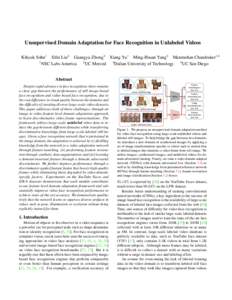 Unsupervised Domain Adaptation for Face Recognition in Unlabeled Videos Kihyuk Sohn1 Sifei Liu2 Guangyu Zhong3 Xiang Yu1 Ming-Hsuan Yang2 Manmohan Chandraker1,4 1 NEC Labs America 2 UC Merced 3 Dalian University of Techn