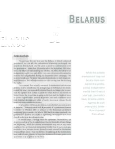 Belarus  Introduction The past year has not been easy for Belarus. A bitterly contested presidential election left the authoritarian leadership unchanged, the opposition demoralized, and the press scarred by confrontatio
