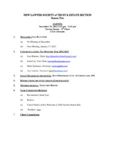 NEW LAWYER SOCIETY of TRUST & ESTATE SECTION Season Two AGENDA November 15, 2012 3:15 pm – 5:15 pm Terrace Room – 9th Floor CLE Colorado