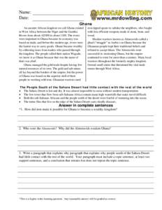 Name: Date: Ghana An ancient African kingdom we call Ghana existed in West Africa between the Niger and the Gambia Rivers from about AD300 to about[removed]The rivers