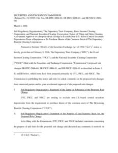 SECURITIES AND EXCHANGE COMMISSION (Release No[removed]; File Nos. SR-DTC[removed], SR-FICC[removed], and SR-NSCC[removed]March 2, 2006 Self-Regulatory Organizations; The Depository Trust Company, Fixed Income Clearing Co